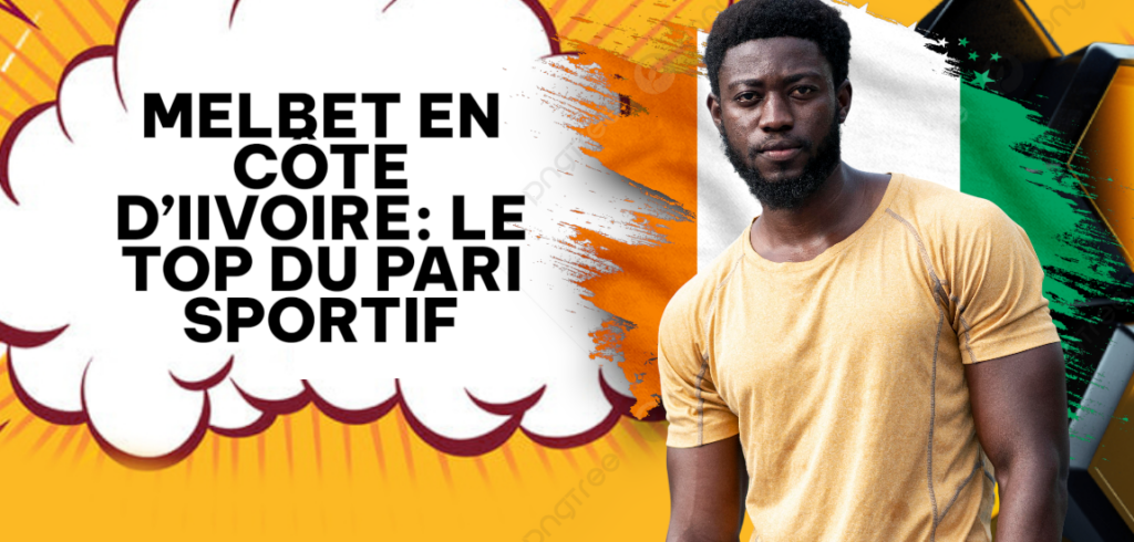 MelBet en Côte d'Ivoire 2026